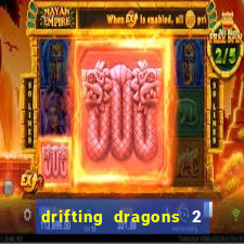 drifting dragons 2 temporada drifting dragons vai ter